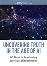 Uncovering Truth in the Age of AI - Thomas Nelson - 9781400359523
