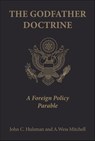 The Godfather Doctrine - John C. Hulsman ; A. Wess Mitchell - 9781400829859