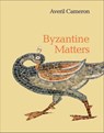 Byzantine Matters - Averil Cameron - 9781400850099