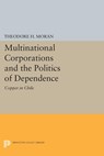 Multinational Corporations and the Politics of Dependence - Theodore H. Moran - 9781400854424