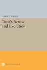 Time's Arrow and Evolution - Harold Francis Blum - 9781400874736