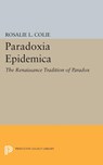 Paradoxia Epidemica - Rosalie Littell Colie - 9781400878406