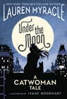 Under the Moon - Lauren Myracle ; Isaac Goodhart - 9781401285913