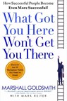 What Got You Here Won't Get You There - Marshall Goldsmith ; Mark Reiter - 9781401301309