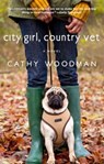 City Girl, Country Vet - Cathy Woodman - 9781401342869
