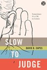 Slow to Judge - David Capes ; Refraction - 9781401680206