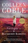 Twilight at Blueberry Barrens - Colleen Coble - 9781401690304