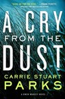 A Cry from the Dust - Carrie Stuart Parks - 9781401690441