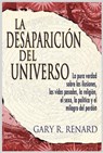 La desaparición del universo (Disappearance of the Universe) - Gary R. Renard - 9781401912031