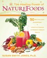 The Healing Power Of Nature Foods - Susan Smith Jones - 9781401912406