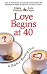 Love Begins At 40 - GILCHRIST,  Cherry ; Owen, Lara - 9781401915957