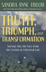 Truth, Triumph, and Transformation - Sandra Anne Taylor - 9781401918545