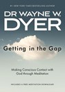 Getting In the Gap - Dr. Wayne W. Dyer - 9781401919405