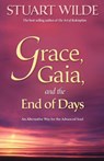 Grace, Gaia and the End of Days - Stuart Wilde - 9781401920067
