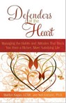 Defenders of the Heart: Managing the Habits and Attitudes That Block You from a Richer, More Satisfying Life - Marilyn Kagan - 9781401920371