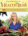 Health Bliss - Susan Smith Jones Ph.D. - 9781401922221