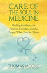 Care of The Soul In Medicine - Thomas Moore - 9781401925642
