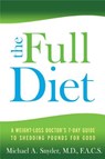 Full Diet: A Weight-Loss Doctor's 7-Day Guide to Shedding Pounds for Good - Michael Snyder - 9781401929060