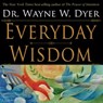 Everyday Wisdom - Dr. Wayne W. Dyer - 9781401930547