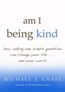 am i being kind - Michael J. Chase - 9781401931216