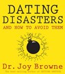 Dating Disasters and How to Avoid Them - Joy Browne Dr. - 9781401932183