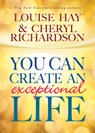 You Can Create An Exceptional Life - Louise Hay - 9781401935405