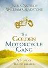 The Golden Motorcycle Gang - Jack Canfield ; William Gladstone - 9781401936204