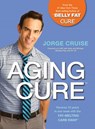 The Aging Cure - Jorge Cruise - 9781401937164