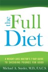 The FULL Diet - Michael A. Snyder M.D./F.A.C - 9781401940379