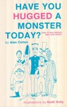 Have You Hugged a Monster Today? (Alan Cohen title) - Alan Cohen - 9781401941208