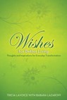 Wishes for Better Living - Tricia Lavoice - 9781401941291