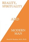 Reality, Spirituality, and Modern Man - David R. Hawkins - 9781401945039