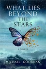 What Lies Beyond the Stars - Michael Goorjian - 9781401946753