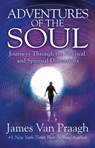 Praagh, J: Adventures of the Soul - James Van Praagh - 9781401947095