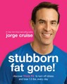 Stubborn Fat Gone!# - Jorge Cruise - 9781401948191