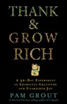 Thank & Grow Rich: A 30-Day Experiment in Shameless Gratitude and Unabashed Joy - Pam Grout - 9781401949846