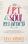 Art & Soul, Reloaded: A Yearlong Apprenticeship for Summoning the Muses and Reclaiming Your Bold, Audacious, Creative Side - Pam Grout - 9781401949860