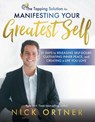 The Tapping Solution for Manifesting Your Greatest Self: 21 Days to Releasing Self-Doubt, Cultivating Inner Peace, and Creating a Life You Love - Nick Ortner - 9781401949907