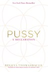 Pussy - Regena Thomashauer - 9781401950255