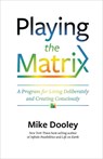 Playing the Matrix - Mike Dooley - 9781401950620