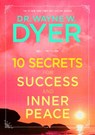 10 Secrets for Success and Inner Peace - Dr. Wayne W. Dyer - 9781401951870