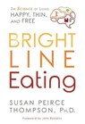 Bright Line Eating - SUSAN,  PhD Peirce Thompson - 9781401952532