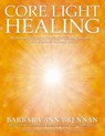 Core Light Healing - Barbara Ann Brennan - 9781401954208