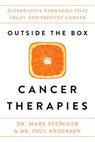 Outside the Box Cancer Therapies - DR. MARK STENGLER ; DR PAUL,  M.D. (Co-Author) Anderson - 9781401954581