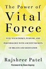 The Power of Vital Force - Rajshree Patel - 9781401956332