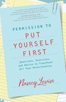 Permission to Put Yourself First - Nancy Levin - 9781401958442