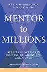 Mentor to Millions - Kevin Harrington ; Mark Timm - 9781401959111