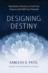 Designing Destiny - Kamlesh D. Patel - 9781401959302