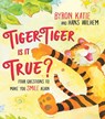 Tiger-Tiger, Is It True? - Byron Katie ; Hans Wilhelm - 9781401962173