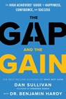 The Gap and The Gain - Dr. Benjamin Hardy ; Dan Sullivan - 9781401964375